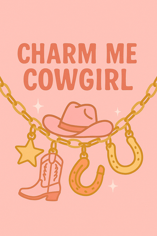 CHARM ME, COWGIRL!
